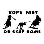 Rope Fast or Stay Home Sticker