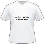Hell Yeah I Street Race T-Shirt