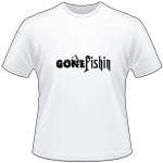 Gone Fishin T-Shirt