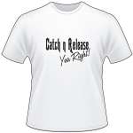 Catch n Release Yea Right T-Shirt