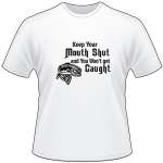 Keep Your Mouth Shut and You Wont Get Caught Bass T-Shirt