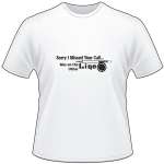 Sorry I Missed your Call I was on the other Line Fly Fishing T-Shirt 2