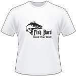 Fish Hard Bend Your Rod Bass T-Shirt