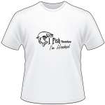 I Fish Therefore I'm Hooked Salmon Fishing T-Shirt 2