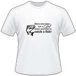 Move Over Boys Let a Girl Show you How to Catch a Fish T-Shirt 5