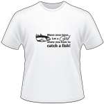 Move Over Boys Let a Girl Show you How to Catch a Fish T-Shirt