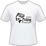 If I'm Not Fishing I'm Thinking about it Striper Fishing T-Shirt