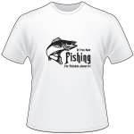If Im Not Fishing Im Thinkin About It Bass T-Shirt