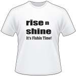 Rise n Shine It's Fishing Time T-Shirt