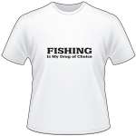 Fishing is My Drug of Choice T-Shirt