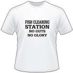 Fish Cleaning Station No Guts No Glory T-Shirt