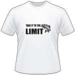 Take it to the Limit Salmon Fishing T-Shirt