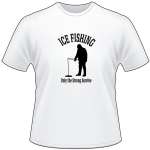 Ice Fishing Only the Stong Survive T-Shirt