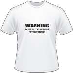 Warning Does not Fish Well with Others T-Shirt
