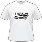 I Fear No Pier T-Shirt