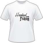 Hooked on Fishing T-Shirt