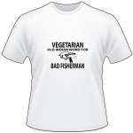 Vegetarian An Old Indian Word for Bad Fisherman T-Shirt