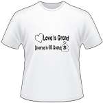 Love is Grand Divorce is 100k T-Shirt