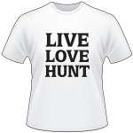 Live Love Hunt T-Shirt