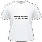 Grandpa's my Name Huntin is my Game T-Shirt