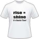 Rise n Shine It's Huntin Time T-Shirt