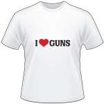 I Love Guns T-Shirt