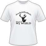 Bows Bucks and Broadheads My World T-Shirt