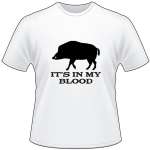 It's In My Blood Boar T-Shirt