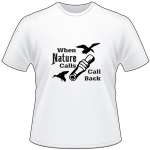 When Nature Calls Call Back T-Shirt