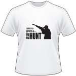 Life is simple Eat Sleep Hunt T-Shirt 3