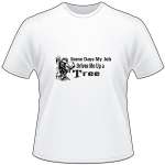 Some Days My Job Drives My Up a Tree Bowhunting T-Shirt 2