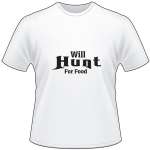 Will Hunt for Food T-Shirt