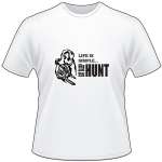 Life is Simple Eat Sleep Hunt T-Shirt