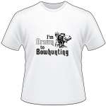 I'm Drawn to Bowhunting T-Shirt 3