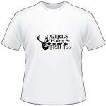 Girls Hunt and Fish Too T-Shirt