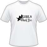 Girls Hunt Too Duck T-Shirt