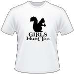 Girls Hunt Too Squirrel T-Shirt