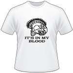 It's In My Blood Turkey T-Shirt