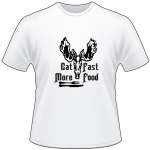 Eat More Fast Food Moose T-Shirt