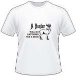 A Hunter will Do Anything for a Buck T-Shirt
