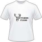 If It's Brown It's Down Buck T-Shirt