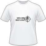 Save a Deer Shoot a Wolf T-Shirt