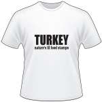 Turkey Nature's Lil Food Stamps T-Shirt