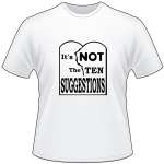 Its Not the Ten Suggestions T-Shirt