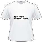 His Blood is For U T-Shirt 2201