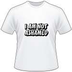 I am Not Ashamed T-Shirt 3168