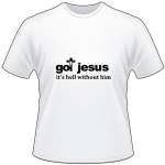 Got Jesus T-Shirt 4032
