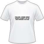 Follow Jesus Now T-Shirt 4052