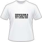 Cowgirls Need more than a 8 Sec Ride T-Shirt