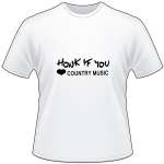 Honk if you Love Country Music T-Shirt